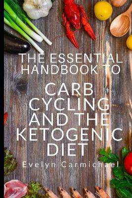 Book cover for The Essential Handbook to Carb Cycling and the Ketogenic Diet