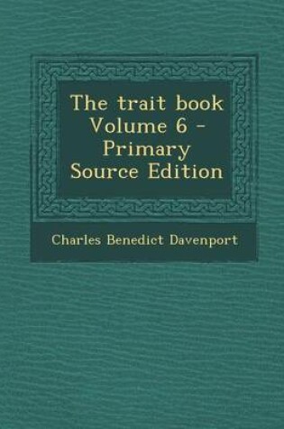 Cover of The Trait Book Volume 6 - Primary Source Edition