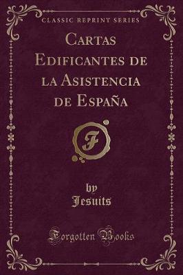 Book cover for Cartas Edificantes de la Asistencia de España (Classic Reprint)