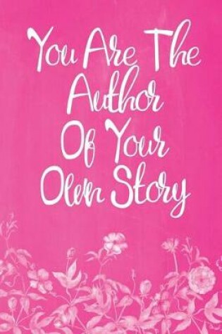 Cover of Pastel Chalkboard Journal - You Are The Author Of Your Own Story (Pink-White)
