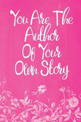 Book cover for Pastel Chalkboard Journal - You Are The Author Of Your Own Story (Pink-White)