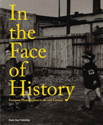 Book cover for In the Face of History: European Photographers in the 20th Century