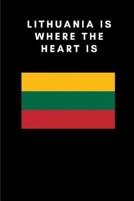 Book cover for Lithuania Is Where the Heart Is