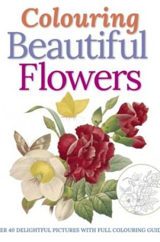 Cover of Colouring Beautiful Flowers