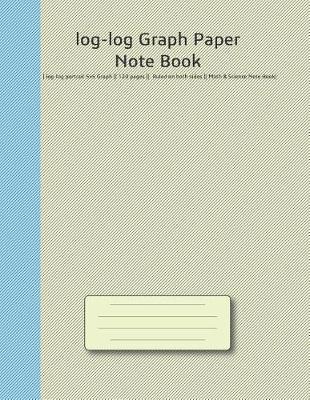 Book cover for Log-Log Graph Paper Note Book