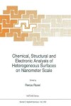 Book cover for Chemical, Structural and Electronic Analysis of Heterogeneous Surfaces on Nanometer Scale