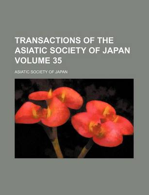 Book cover for Transactions of the Asiatic Society of Japan Volume 35