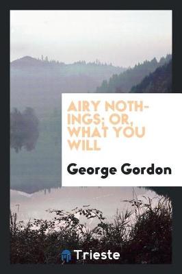 Book cover for Airy Nothings; Or, What You Will