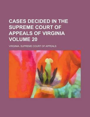 Book cover for Cases Decided in the Supreme Court of Appeals of Virginia Volume 20