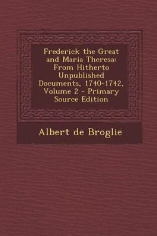 Cover of Frederick the Great and Maria Theresa