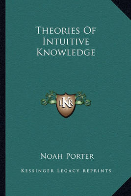 Book cover for Theories Of Intuitive Knowledge