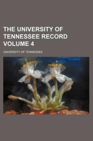 Cover of The University of Tennessee Record Volume 4