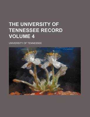 Book cover for The University of Tennessee Record Volume 4