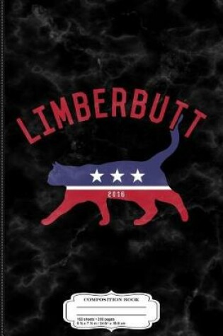 Cover of Limberbutt McCubbins for President 2016 Composition Notebook