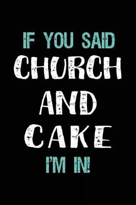 Book cover for If You Said Church and Cake I'm in