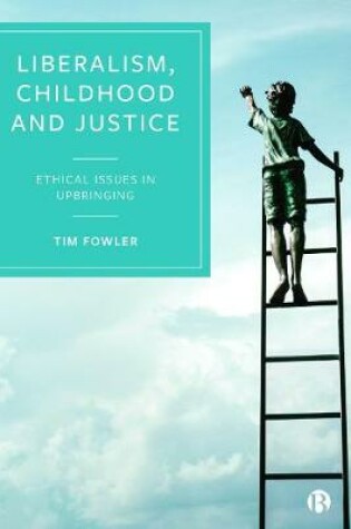 Cover of Liberalism, Childhood and Justice