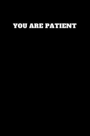 Cover of You Are Patient