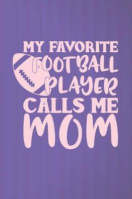 Book cover for My Favorite Football Player Calls Me Mom