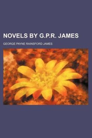 Cover of Novels by G.P.R. James