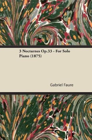 Cover of 3 Nocturnes Op.33 - For Solo Piano (1875)