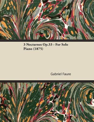 Book cover for 3 Nocturnes Op.33 - For Solo Piano (1875)