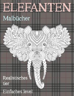 Book cover for Malbücher - Einfaches Level - Realistisches Tier - Elefanten