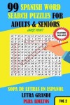 Book cover for 99 Spanish Word Search Puzzles For Adults & Seniors Large Print Vol 2