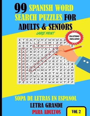 Cover of 99 Spanish Word Search Puzzles For Adults & Seniors Large Print Vol 2