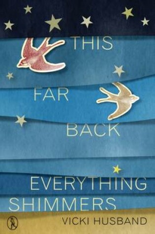 Cover of This Far Back Everything Shimmers