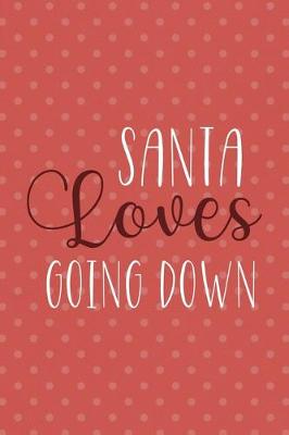 Book cover for Santa Loves Going Down