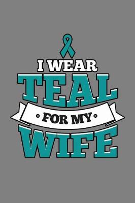 Book cover for I Wear Teal For My Wife