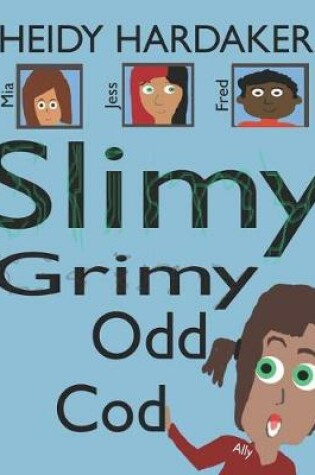 Cover of Slimy Grimy Odd Cod