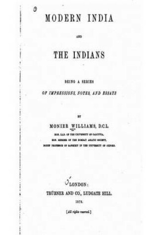 Cover of Modern India and the Indians, Being a Series of Impressions, Notes, and Essays