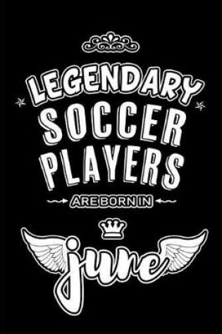 Cover of Legendary Soccer Players are born in June