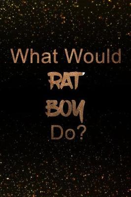 Book cover for What Would Rat Boy Do?
