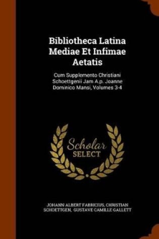 Cover of Bibliotheca Latina Mediae Et Infimae Aetatis