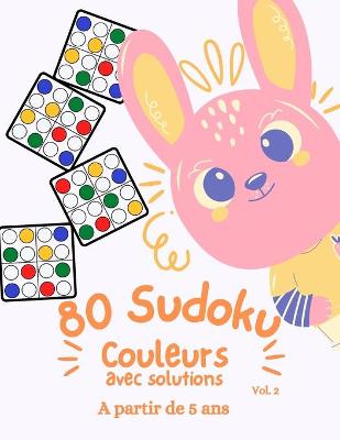 Book cover for 80 SUDOKU couleurs avec solutions a partir de 5 ans vol.2