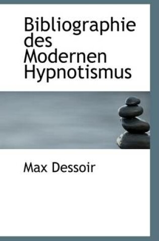 Cover of Bibliographie Des Modernen Hypnotismus