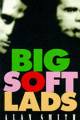 Cover of Big Soft Lads