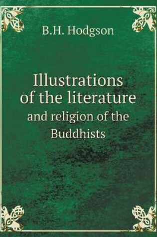 Cover of Illustrations of the literature and religion of the Buddhists