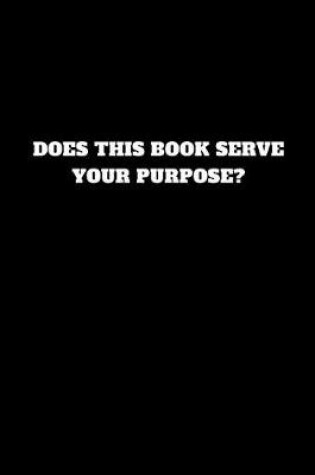 Cover of Does This Book Serve Your Purpose?
