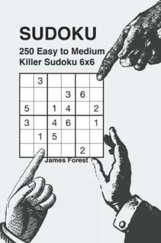 Cover of 250 Easy to Medium Killer Sudoku 6x6