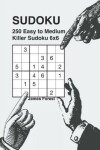 Book cover for 250 Easy to Medium Killer Sudoku 6x6