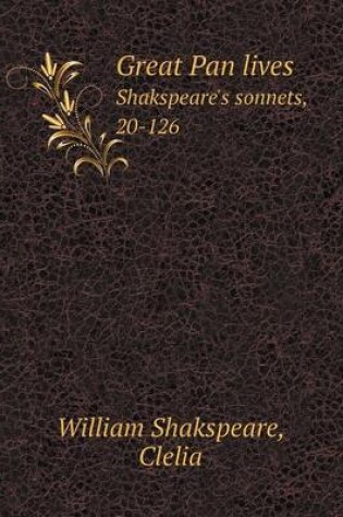 Cover of Great Pan Lives Shakspeare's Sonnets, 20-126