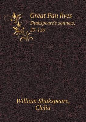 Book cover for Great Pan Lives Shakspeare's Sonnets, 20-126