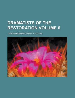 Book cover for Dramatists of the Restoration Volume 6