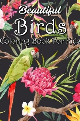 Cover of Beautiful Birds Coloring Book for Kids