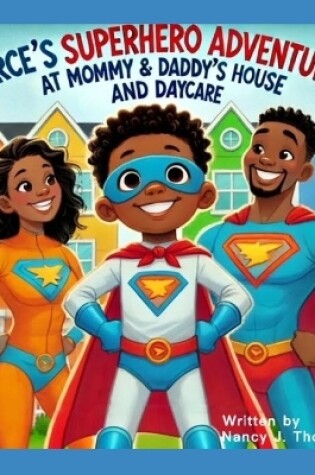 Cover of Pierce's Superhero Adventures at Mommy and Daddy's House and Daycare