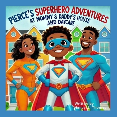 Book cover for Pierce's Superhero Adventures at Mommy and Daddy's House and Daycare