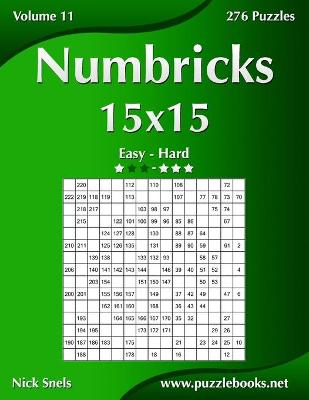Cover of Numbricks 15x15 - Easy to Hard - Volume 11 - 276 Logic Puzzles